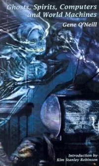 Ghosts, Spirits, Computers and World Machines