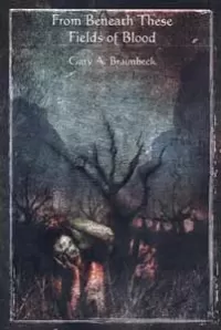 From Beneath These Fields of Blood