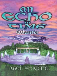 An Echo in Time: Atlantis (The Ancient Future Trilogy #2)