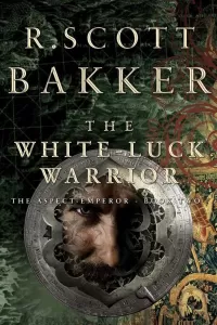 The White-Luck Warrior (The Aspect-Emperor #2)