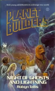 Night of Ghosts and Lightning (Planet Builders #2)