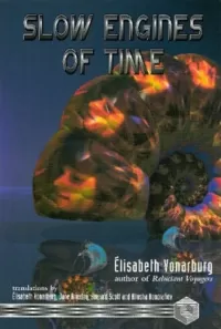 Slow Engines of Time and Other Stories