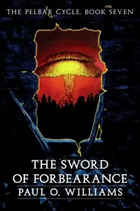 The Sword of Forbearance (The Pelbar Cycle #7)