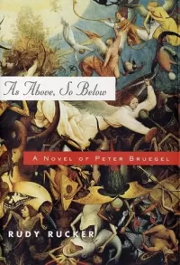 As Above, So Below: A Novel of Peter Bruegel