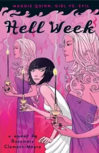 Hell Week (Maggie Quinn: Girl vs. Evil #2)