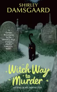 Witch Way to Murder (Ophelia and Abby Mysteries #1)