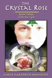 The Crystal Rose (The Mer Cycle / The Meri Trilogy #3)