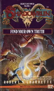 Find Your Own Truth (Shadowrun (Series 1) #3)