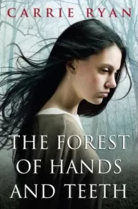 The Forest of Hands and Teeth (The Forest of Hands and Teeth #1)