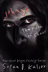 Johnny: The Mark of Chaos (The Chaos Dragon Fantasy Series #1)