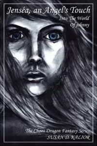Jenséa an Angel's Touch: Into the World of Johnny (The Chaos Dragon Fantasy Series #2)