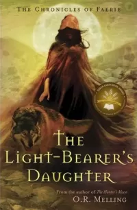 The Light-Bearer's Daughter (The Chronicles of Faerie #3)