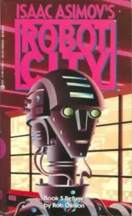 Refuge (Isaac Asimov's Robot City #5)