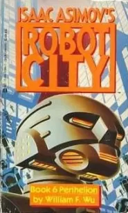 Perihelion (Isaac Asimov's Robot City #6)