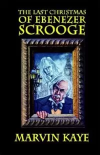 The Last Christmas of Ebenezer Scrooge