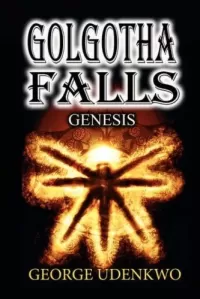 Golgotha Falls: Genesis (Golgotha Falls #1)