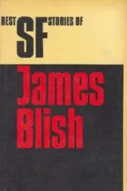 The Best SF Stories of James Blish