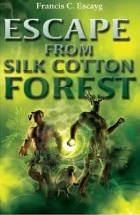 Escape from Silk Cotton Forest (Island Fiction)
