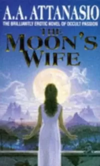The Moon's Wife: A Hystery