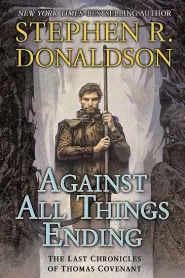 Against All Things Ending (The Last Chronicles of Thomas Covenant #3)