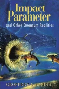 Impact Parameter and Other Quantum Realities