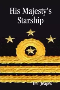 His Majesty's Starship (The Ark Universe #1)