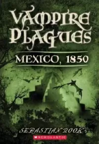 Mexico, 1850 (Vampire Plagues #3)