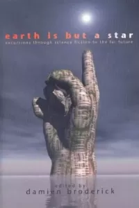 Earth Is But a Star: Excursions Through Science to the Far Future