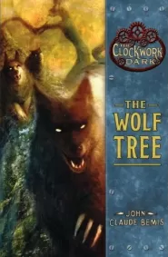 The Wolf Tree (The Clockwork Dark #2)