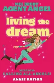 Living the Dream (Angels Unlimited / Mel Beeby, Agent Angel #12)