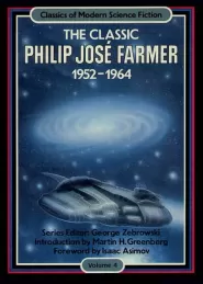 The Classic Philip José Farmer, 1952–1964