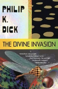 The Divine Invasion (The VALIS Trilogy #2)