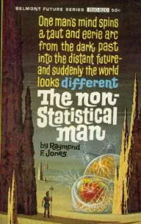 The Non-Statistical Man