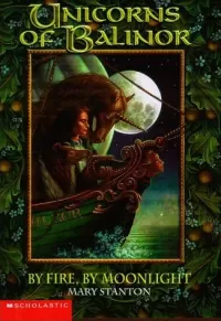 By Fire, by Moonlight (Unicorns of Balinor #4)