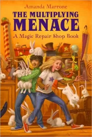 The Multiplying Menace (The Magic Repair Shop Chronicles #1)