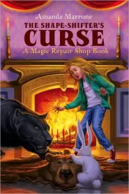 The Shape-Shifter's Curse (The Magic Repair Shop Chronicles #2)