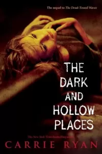 The Dark and Hollow Places (The Forest of Hands and Teeth #3)
