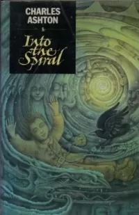 Into the Spiral (The Dragon Fire Trilogy #2)