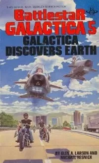 Galactica Discovers Earth (Battlestar Galactica (The Original Series) #5)