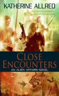 Close Encounters (Alien Affairs #1)
