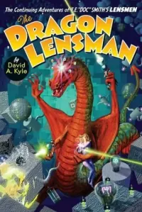 The Dragon Lensman (Authorized Lensman Trilogy / Second Stage Lensman Trilogy #1)