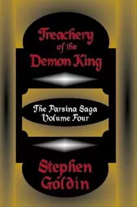 Treachery of the Demon King (The Parsina Saga #4)