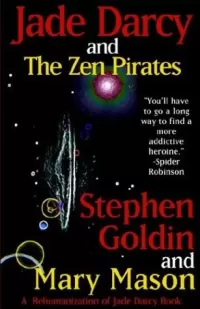 Jade Darcy and the Zen Pirates (The Rehumanization of Jade Darcy #2)
