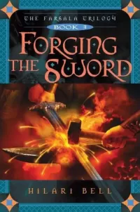 Forging the Sword (The Farsala Trilogy #3)