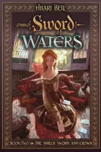 Sword of Waters (The Shield, Sword, and Crown #2)