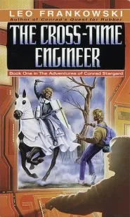 The Cross-Time Engineer (The Adventures of Conrad Stargard #1)
