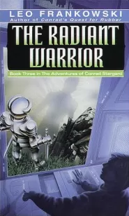 The Radiant Warrior (The Adventures of Conrad Stargard #3)