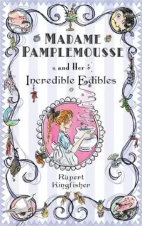 Madame Pamplemousse and Her Incredible Edibles (Madame Pamplemousse #1)