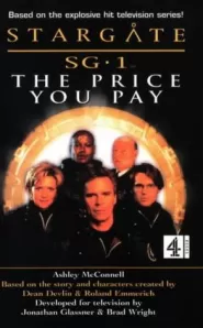 The Price You Pay (Stargate SG-1 (Ashley McConnell) #2)