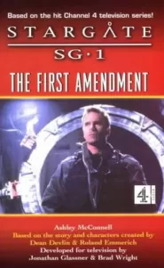 The First Amendment (Stargate SG-1 (Ashley McConnell) #3)